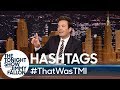 Hashtags: #ThatWasTMI