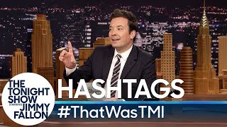 Hashtags: #ThatWasTMI