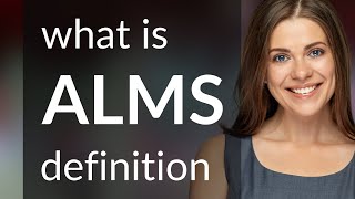 Alms | meaning of ALMS