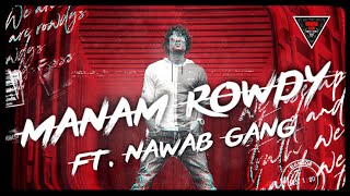Rowdy Anthem - Manam Rowdy  | Vijay Devarakonda | Nawab Gang | Lyrical Video