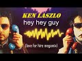 Ken Laszlo - Hey Hey Guy (Love For Hire Megamix)