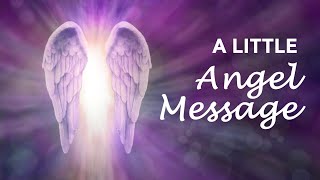 A LITTLE ANGEL MESSAGE 💖 What the Angels want you to know ✨  #angelmessages #dailyangelmessage