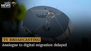 TV Broadcasting | Analogue to digital migration delayed