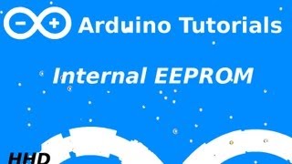 Arduino Tutorial #13: Internal EEPROM