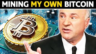 "Why I Started MINING My Own BITCOIN!" (Millionaire Bitcoin Advice) | Kevin O'Leary