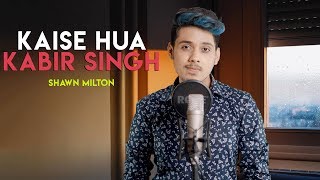 Kabir Singh : Kaise Hua Song | Shahid K, Kiara A, Sandeep V | Shawn Milton
