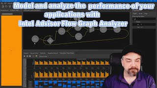 Model and analyze the performance of your applications with Intel Advisor Flow Graph Analyzer.