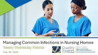 Managing Common Infections in Nursing Homes (Feb. 26, 2025 Webinar)