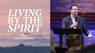 Living By The Spirit - Week 9 | November 17, 2024