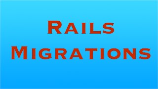 Ruby On Rails - Migrations