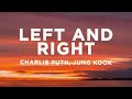 Charlie Puth - Left And Right (Lyrics) ft. Jung Kook of BTS