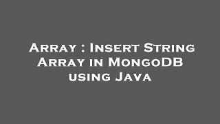 Array : Insert String Array in MongoDB using Java