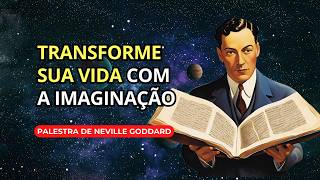 TRANSFORME SUA REALIDADE: DO CONCEITO À MANIFESTAÇÃO - NEVILLE GODDARD