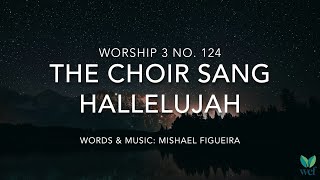 The Choir Sang Hallelujah - Worship Vol. 3 #124 - Lyric Video