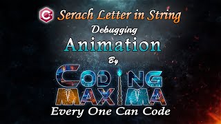 Cpp Search Letter in String | Cpp programming | Coding Maxima | coding animations | debugging