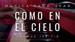 1 HORA - COMO EN EL CIELO - MUSICA PARA ORAR Y MEDITAR - SIN ANUNCIOS INTERMEDIOS