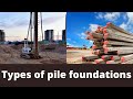 Types of pile foundations | Driven pile | Cast in situ | bored pile | pile foundation