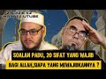 SOALAN PADU,20 SIFAT YANG WAJIB BAGI ALLAH,SIAPA YANG MEWAJIBKANNYA ?