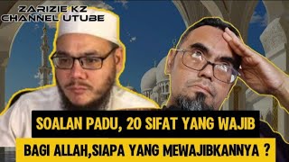 SOALAN PADU,20 SIFAT YANG WAJIB BAGI ALLAH,SIAPA YANG MEWAJIBKANNYA ?