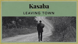 Kasaba - Leaving Town