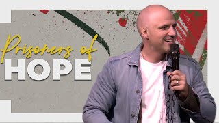 Prisoners of HOPE | Pastor Aron Kirk | Free People Church