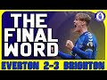 Everton 2-3 Brighton | The Final Word