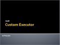 Enhance CompletableFuture performance using Custom Executor in Java8