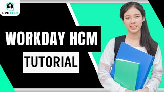 Workday HCM Tutorial | Workday HCM Training Videos | Workday HCM | Workday | HCM | Upptalk