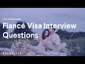 Fiancé Visa Interview Questions | Your Relationship