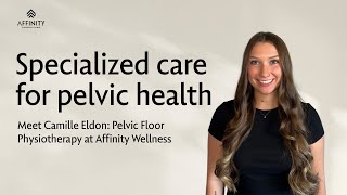 Meet Camille Eldon, Your Go-To for Pelvic Floor Physiotherapy