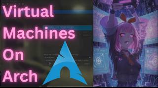 How To Install A Virtual Machine On Arch Linux Using Qemu & Libvirt | Arch Hyprland
