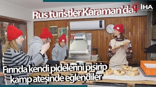 Rus Turistler Fırında Kendi Pidelerini Pişirdi, Kamp Ateşinde Eğlendi