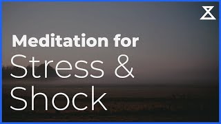 Guided Meditation for Stress and Sudden Shock