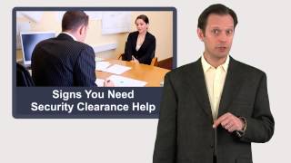 Signs You Need Security Clearance Help