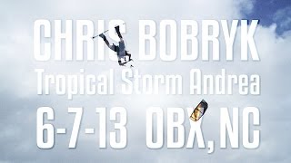 Chris Bobryk - Tropical Storm Andrea Mega Loop Session