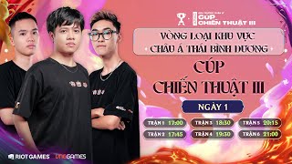 🔴 NGÀY 1 - VÒNG LOẠI KHU VỰC CHÂU Á THÁI BÌNH DƯƠNG CÚP CHIẾN THUẬT III | Midfeed, GD Royal …