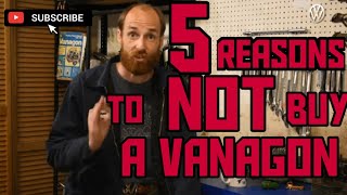 5 Reasons You Should NOT Buy A VW Vanagon