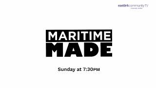 PROMO - Maritime Made on Eastlink Community TV Ch610 - February 18, 2024