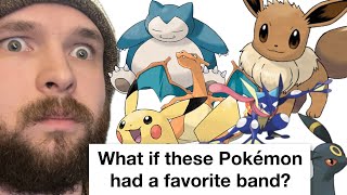 What if These Pokemon had favorite bands