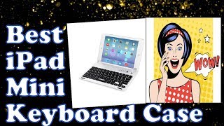 Best iPad Mini 5 keyboard Cases in 2023: What is the best keyboard for iPad MINI?