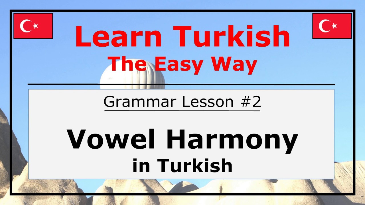 Learn Vowel Harmony Rule In Turkish Language With Pronunciation And ...