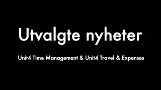 Unit4 Time Management og Unit4 Travel & Expenses - Hva er nytt?
