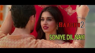 Soniye Dil Nayi Full Song | Baaghi 2 | Tiger Shroff | Disha Patani | Ahmed Khan