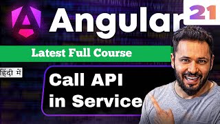 Angular 21 Tutorial in Hindi #49 API Call in Service Using HttpClient | Get & Display Data