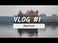 Amritsar (Vlog #1) | Sri Harmandir Sahib(Golden Temple)| Harsh Anthal