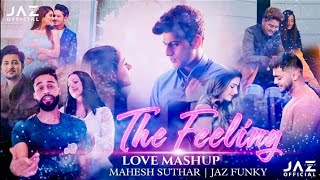 The Feeling Love Mashup | Mahesh Suthar | Sidhu Moose Wala | AP Dhillon | Love Mashup #2023 #2022