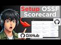 How to Set Up OSSF Scorecard in Github (Tested)