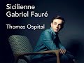 Thomas Ospital plays Sicilienne by Fauré