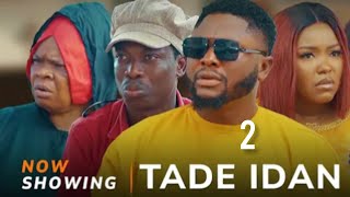 Tade Idan 2 - Latest Yoruba movie starring Peju Ogunmola, Iziaq Sanusi, Adebayo Abiola