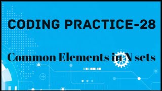 Coding Practice-28|Common Elements in N Sets|#coding #nxtwave #python #ccbp #nextwave #list
